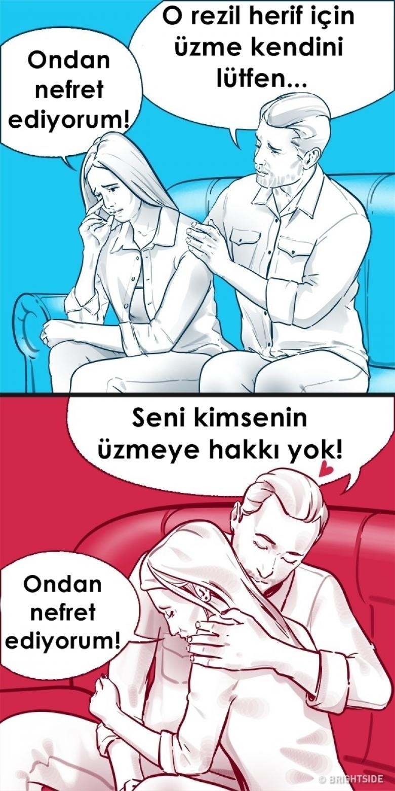 6. Üzgün olduğunda karşı tarafa değil de sana odaklanmışsa, sana aşıktır...