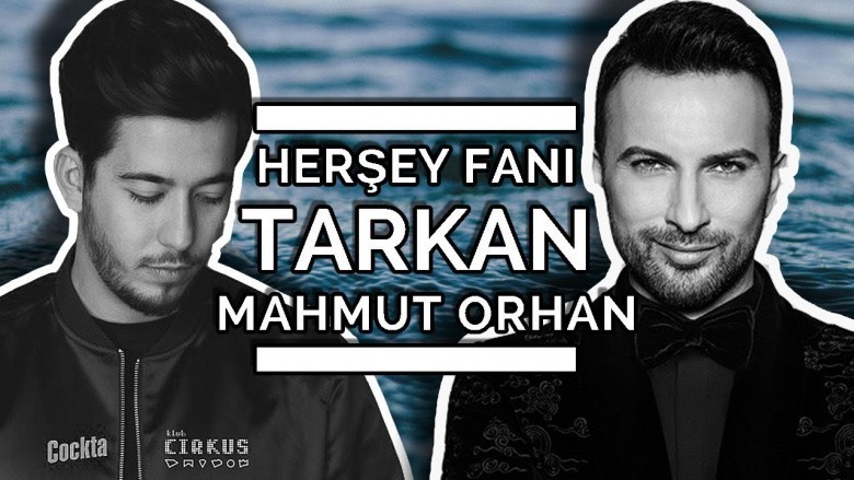 Her Şey Fani Tarkan ft. Mahmut Orhan