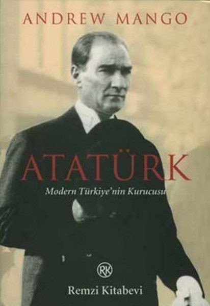 Andrew Mango - Atatürk Modern Türkiye’nin Kurucusu