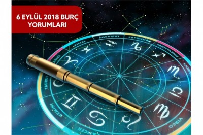 6 Eylül 2018 Burç Yorumları