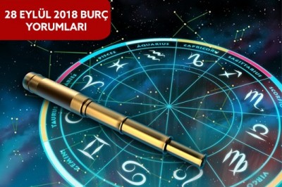 28 Eylül 2018 Burç Yorumları