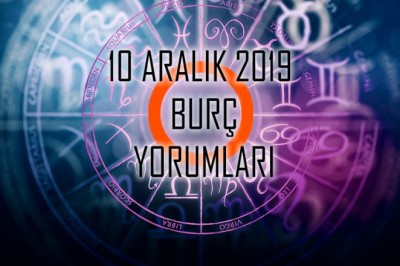 10 Aralık 2019 Burç Yorumları